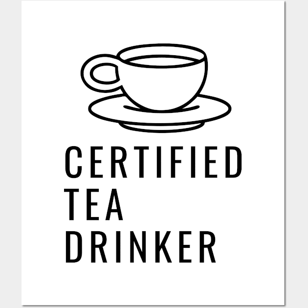 Certified Tea Drinker Wall Art by Ckrispy